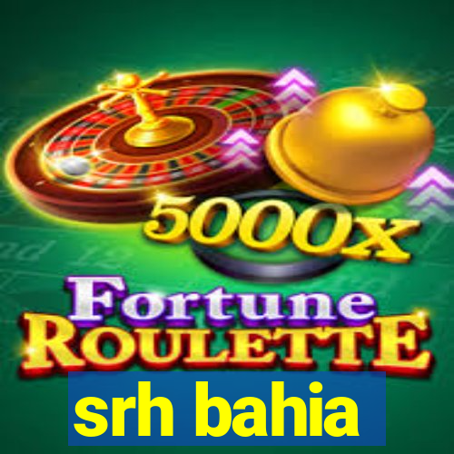 srh bahia